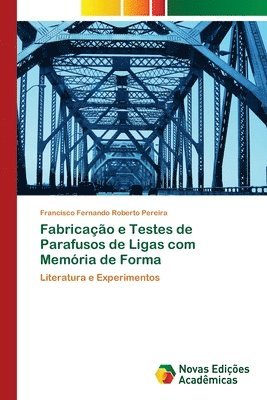 Fabricao e Testes de Parafusos de Ligas com Memria de Forma 1