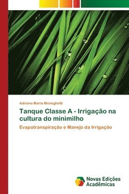 bokomslag Tanque Classe A - Irrigao na cultura do minimilho