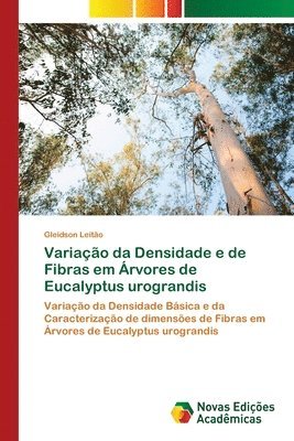 Variao da Densidade e de Fibras em rvores de Eucalyptus urograndis 1