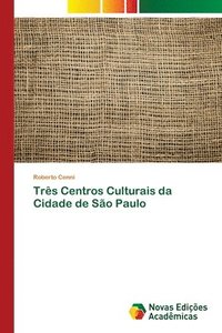 bokomslag Tres Centros Culturais da Cidade de Sao Paulo