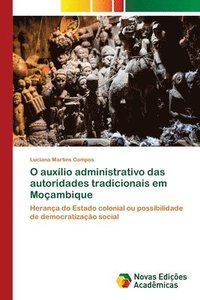 bokomslag O auxilio administrativo das autoridades tradicionais em Mocambique