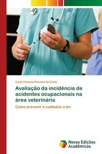 bokomslag Avaliao da incidncia de acidentes ocupacionais na rea veterinria