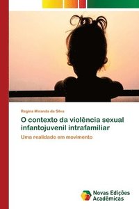 bokomslag O contexto da violncia sexual infantojuvenil intrafamiliar