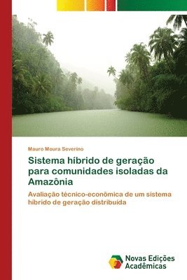 Sistema hibrido de geracao para comunidades isoladas da Amazonia 1