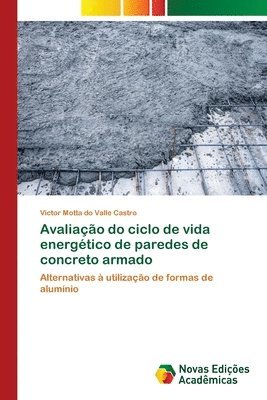 bokomslag Avaliacao do ciclo de vida energetico de paredes de concreto armado