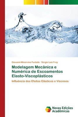 Modelagem Mecnica e Numrica de Escoamentos Elasto-Viscoplsticos 1