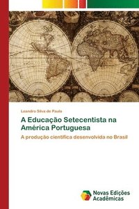 bokomslag A Educacao Setecentista na America Portuguesa