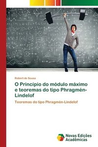 bokomslag O Princpio do mdulo mximo e teoremas do tipo Phragmn-Lindelof