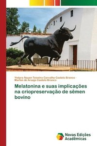 bokomslag Melatonina e suas implicaes na criopreservao de smen bovino