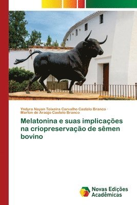 Melatonina e suas implicaes na criopreservao de smen bovino 1