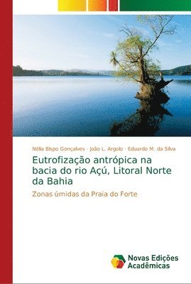 Eutrofizao antrpica na bacia do rio A, Litoral Norte da Bahia 1