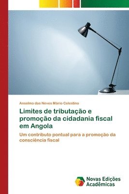 bokomslag Limites de tributao e promoo da cidadania fiscal em Angola