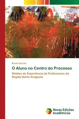 bokomslag O Aluno no Centro do Processo