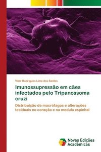 bokomslag Imunossupresso em ces infectados pelo Tripanossoma cruzi