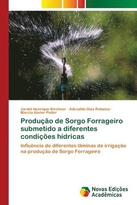 Produo de Sorgo Forrageiro submetido a diferentes condies hdricas 1
