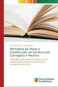 bokomslag Mortadela de fibras e Substituio de Gordura por Carragena e Pectina