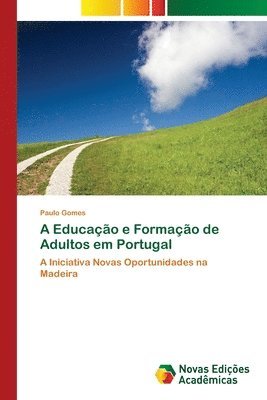 A Educao e Formao de Adultos em Portugal 1