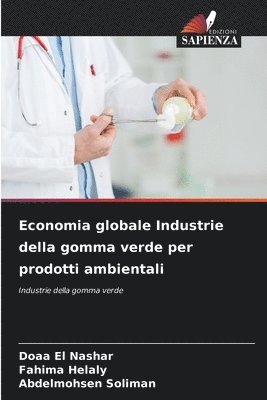 Doaa El Nashar, Fahima Helaly, Abdelmohsen Soliman - Economia globale Industrie della gomma verde per prodotti ambientali, Häftad