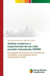 bokomslag Anlise numrica e experimental de um rob paraleli redundante 3PRRR
