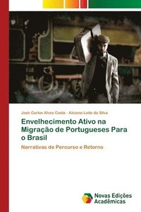 bokomslag Envelhecimento Ativo na Migrao de Portugueses Para o Brasil