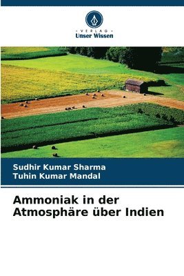 Sudhir Kumar Sharma, Tuhin Kumar Mandal, SUDHIR KUMAR SHARMA - Ammoniak in der Atmosphäre über Indien, Häftad