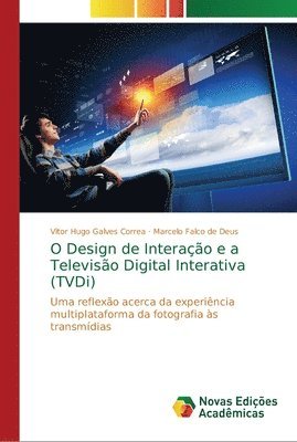 O Design de Interao e a Televiso Digital Interativa (TVDi) 1