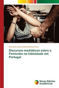 bokomslag Discursos mediticos sobre o Femicdio na Intimidade em Portugal