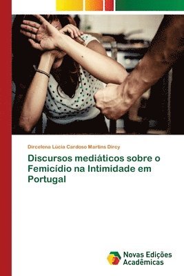 Discursos mediticos sobre o Femicdio na Intimidade em Portugal 1