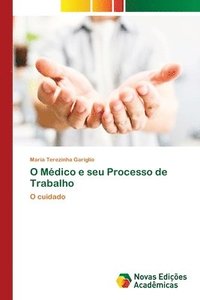 bokomslag O Mdico e seu Processo de Trabalho