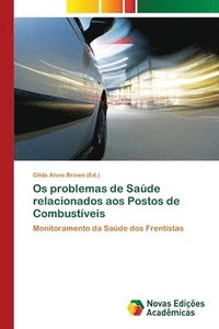 bokomslag Os problemas de Sade relacionados aos Postos de Combustveis