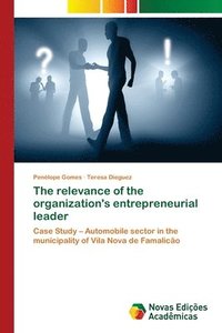 bokomslag The relevance of the organization's entrepreneurial leader