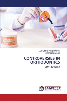 Controversies in Orthodontics 1
