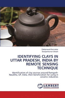 Identifying Clays in Uttar Pradesh, India by Remote Sensing Technique 1