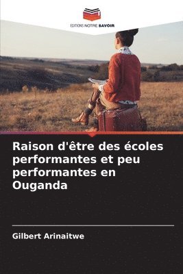 bokomslag Raison d'être des écoles performantes et peu performantes en Ouganda