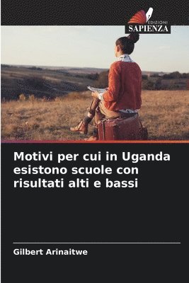 bokomslag Motivi per cui in Uganda esistono scuole con risultati alti e bassi