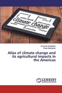 bokomslag Atlas of climate change and its agricultural impacts in the Americas