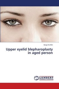 bokomslag Upper eyelid blepharoplasty in aged person