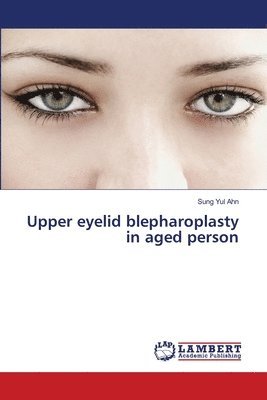 bokomslag Upper eyelid blepharoplasty in aged person
