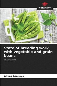 bokomslag State of breeding work with vegetable and grain beans