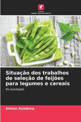 Situao dos trabalhos de seleo de feijes para legumes e cereais 1