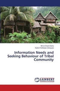 bokomslag Information Needs and Seeking Behaviour of Tribal Community