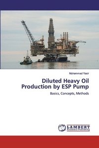 bokomslag Diluted Heavy Oil Production by ESP Pump