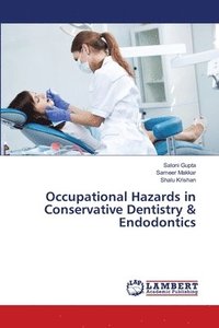 bokomslag Occupational Hazards in Conservative Dentistry & Endodontics
