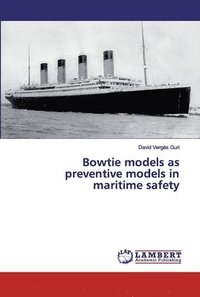 bokomslag Bowtie models as preventive models in maritime safety