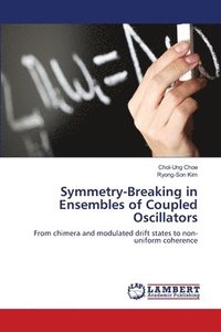 bokomslag Symmetry-Breaking in Ensembles of Coupled Oscillators