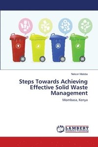 bokomslag Steps Towards Achieving Effective Solid Waste Management
