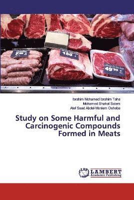 Study on Some Harmful and Carcinogenic Compounds Formed in Meats 1