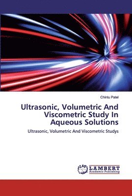 bokomslag Ultrasonic, Volumetric And Viscometric Study In Aqueous Solutions