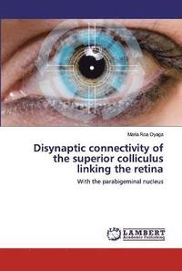 bokomslag Disynaptic connectivity of the superior colliculus linking the retina