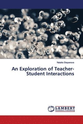 An Exploration of Teacher-Student Interactions 1